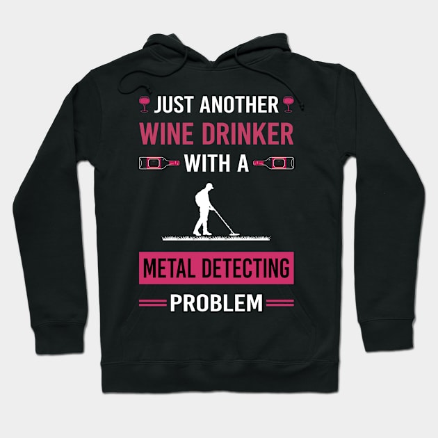 Wine Drinker Metal Detecting Detector Detectorist Hoodie by Good Day